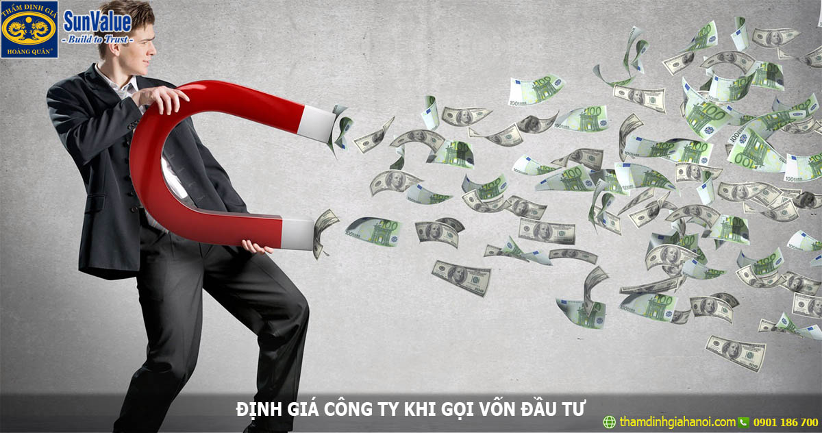 ĐỊNH GIÁ CÔNG TY KHI GỌI VỐN ĐẦU TƯ