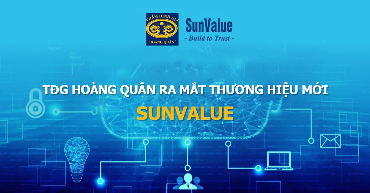 THẨM ĐỊNH GIÁ HOÀNG QUÂN RA MẮT THƯƠNG HIỆU MỚI SUNVALUE