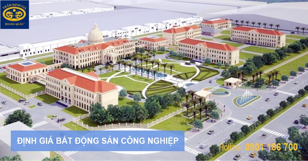 định giá bất động sản công nghiệp, thẩm định bds, thẩm định đất thuê, định giá bds khu công nghiệp, thẩm định giá hoàng quân